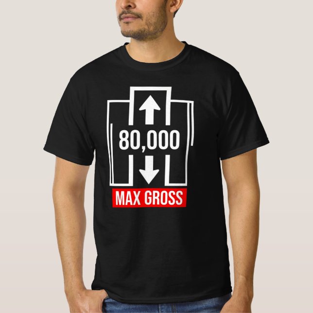 80000 Max Gross Trucker Geschenk CDL T-Shirt (Vorderseite)