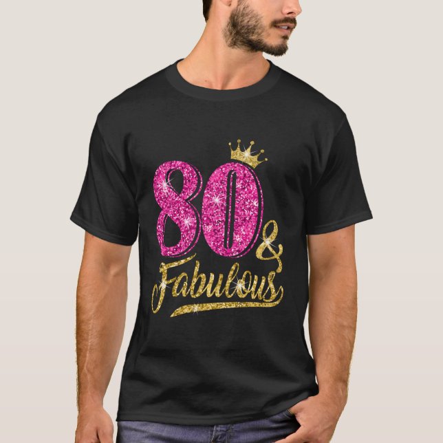 80 80 Fabulous 80Th K Crown T-Shirt (Vorderseite)