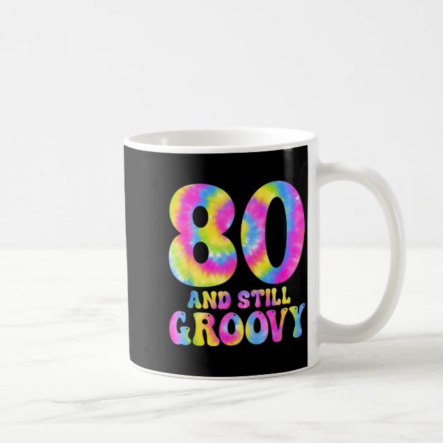 80 And Still Groovy Tie Dye 80th Birthday 80 Year  Kaffeetasse (Rechts)