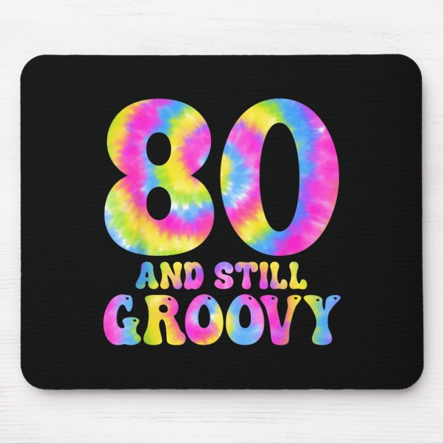 80 And Still Groovy Tie Dye 80th Birthday 80 Year  Mousepad (Vorne)