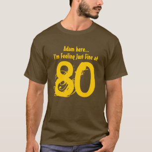 80. Geburtstag bin ich Gefühl gerade fein bei 80 T-Shirt