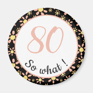 80. Geburtstag Funny 80 so was Motivierend Magnet
