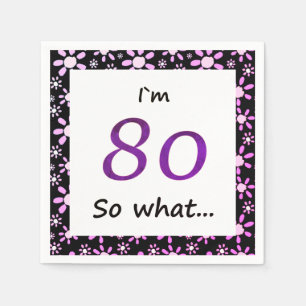 80. Geburtstag Funny ich bin 80 so was? Serviette