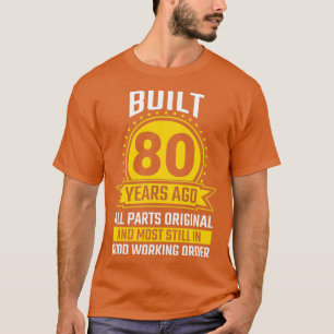80. Geburtstag Geschenke 80 Jahre Alle Teile Origi T-Shirt