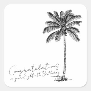 80. Geburtstag Palmbaum Kunst Glückwünsche Quadratischer Aufkleber