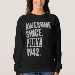 80. Geburtstag Phantastisch seit Juli 1944 Sweatshirt