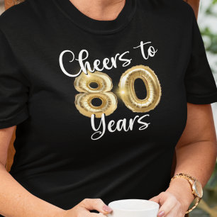 80. Geburtstag Schreit zu 80 Jahren Gold Balloons T-Shirt