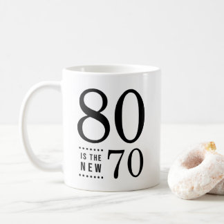 80. Geburtstag Schwarz 80 ist die neue 70 Kaffeetasse