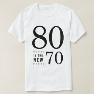 80. Geburtstag Schwarz 80 ist die neue 70 T-Shirt