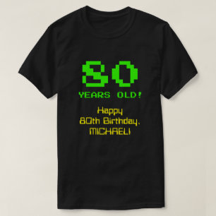 80. Geburtstag: Spaß, 8-Bit-Look, Nerdy / Geeky " T-Shirt