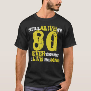 80. Geburtstag Spaß Attitude T-Shirt