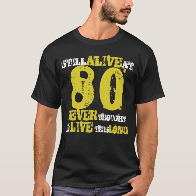 80. Geburtstag Spaß Attitude T-Shirt (Vorderseite)
