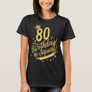 80. Geburtstag Squad Ribbon Feuerwerk Krone B-Day T-Shirt