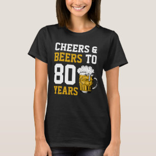 80. Geburtstagsfeier & Biere bis 80 Jahre T-Shirt