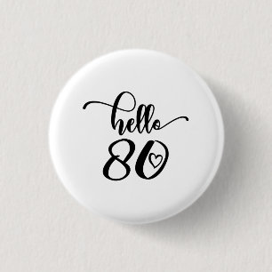 80. Geburtstagsfrauen Hallo 80 Niedlichen 80 Jahre Button