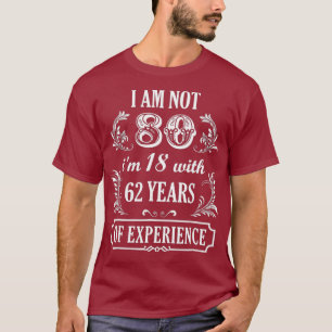 80. Geburtstagsgeschenk Ich bin nicht 80 Jahre alt T-Shirt
