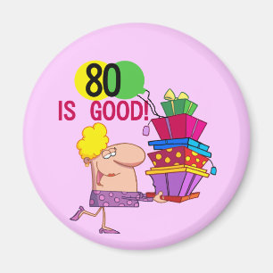 80 ist gute Geburtstags-T-Shirts und Geschenke Magnet