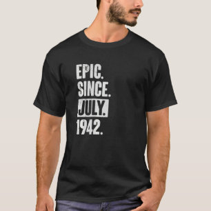 80 Jahre alt 80. Geburtstag Epic Seit Juli 1942 T-Shirt