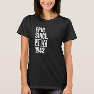 80 Jahre alt 80. Geburtstag Epic Seit Juli 1942 T-Shirt