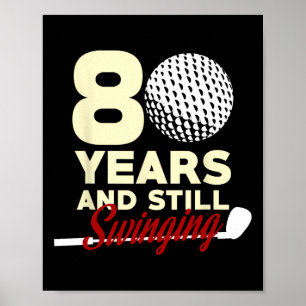 80 Jahre und immer noch schwingend 80. Geburtstag Poster