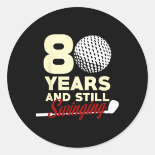 80 Jahre und immer noch schwingend 80. Geburtstag Runder Aufkleber