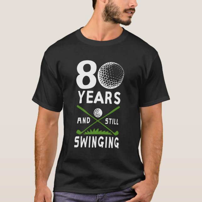 80 Jahre und immer noch schwingend 80. T-Shirt (Vorderseite)