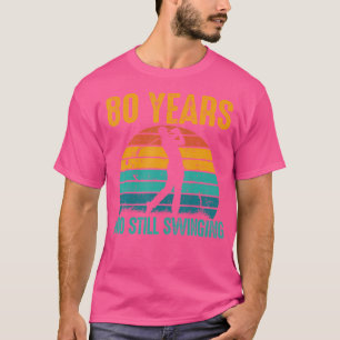 80 Jahre und immer noch schwingend Lustiger Golf 8 T-Shirt
