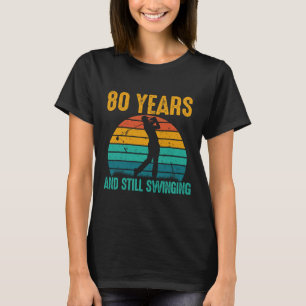 80 Jahre und immer noch schwingende lustige Golf 8 T-Shirt