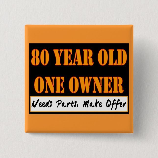 80 Jährige, ein Inhaber - die Bedarfs-Teile, Button (Vorderseite)