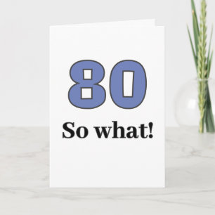 80 na und Lustiger Spruch Humor 80. Geburtstag Karte