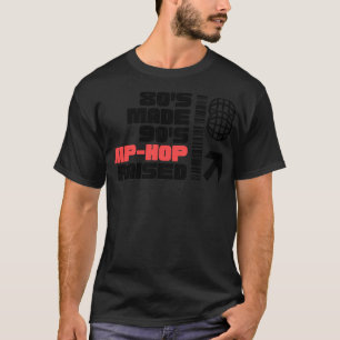 80 S Made 90 S Hip Hop erhöht 1 T-Shirt