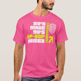 80 S Made 90 S Hip Hop erhöht 1 T-Shirt