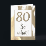 80 So, was Elegant Golden Tulip 80. Geburtstag Karte<br><div class="desc">80 So,  was Elegant Golden Tulip 80. Geburtstagskarte. Elegantes abstraktes,  goldfarbenes und weißes Tulpendesign mit Alterszahl und inspirierendem Text 80 So was. Eine großartige Geburtstagskarte für eine Person,  die den 80. Geburtstag feiert. Ideal für einen Menschen mit einem Sinn für Spaß. Sie können die Grußkarte mit Ihrer Altersnummer anpassen.</div>