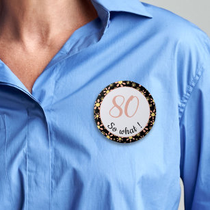 80 so, was Funny 80. Geburtstag Blumenmuster Button