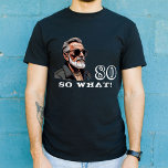 80 So was Funny Sprichwort 80. Geburtstag Cooler M T-Shirt<br><div class="desc">80 So,  was Funny Sprichwort 80. Geburtstag Cool Man T - Shirt. Ein lustiges Zitat bin ich 80 so was in modernen Schriftart und Weiß. Ein Bild eines coolen Großvaters mit Sonnenbrille. Perfektes Geschenk für einen Mann mit einem Sinn für Spaß.</div>