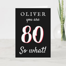 80 so, was Funny Typografy Black 80. Geburtstag Karte