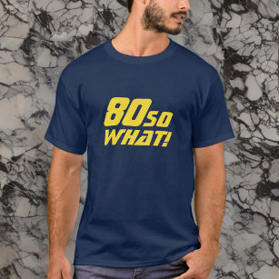 80 So, was lustiges Zitat 80. Geburtstag T-Shirt