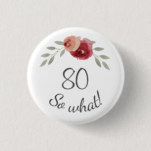 80 So was Wasserfarbe Rose Floral 80. Geburtstag Button