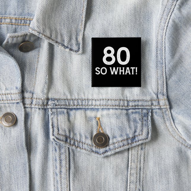 80 So was - Witziger 80. Geburtstag Button (Beispiel)