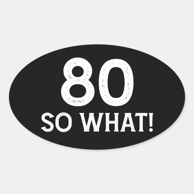 80 So was - Witziger 80. Geburtstag Ovaler Aufkleber (Vorderseite)