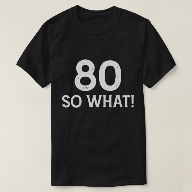 80 So was - Witziger 80. Geburtstag T-Shirt (Design vorne)