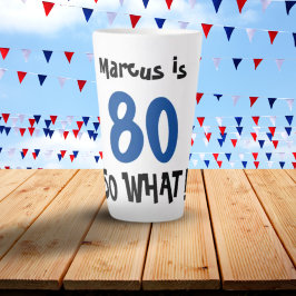 80 So what Funny Quote Modern 80th Birthday Milchtasse