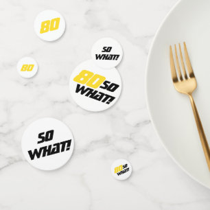 80. Was zum Geburtstag Motivierend Modernes Funny Konfetti