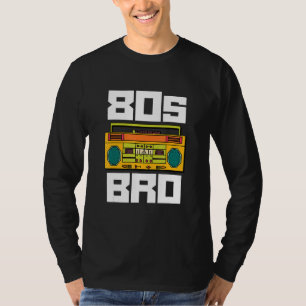 80er Bro 1980er Party Aighties Brother Boombox Ra T-Shirt