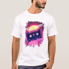 80er – Für immer! Retro-Kassette-T-Shirt T-Shirt