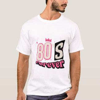 80er für immer Textentwurf T-Shirt