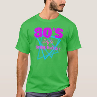 80er große Haare scheißegal T-Shirt lustig