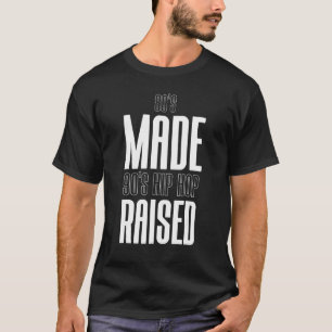 80er Jahre Made 90er Hip Hop erhöht Bekleidung 1 T-Shirt