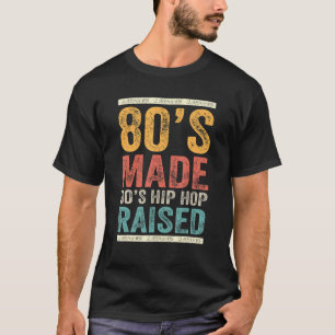 80er Jahre Made 90er Hip Hop erhöht Bekleidung 1 T-Shirt