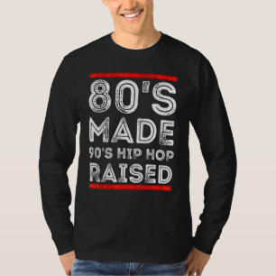 80er Jahre Made 90er Hip Hop erhöht Bekleidung T-Shirt
